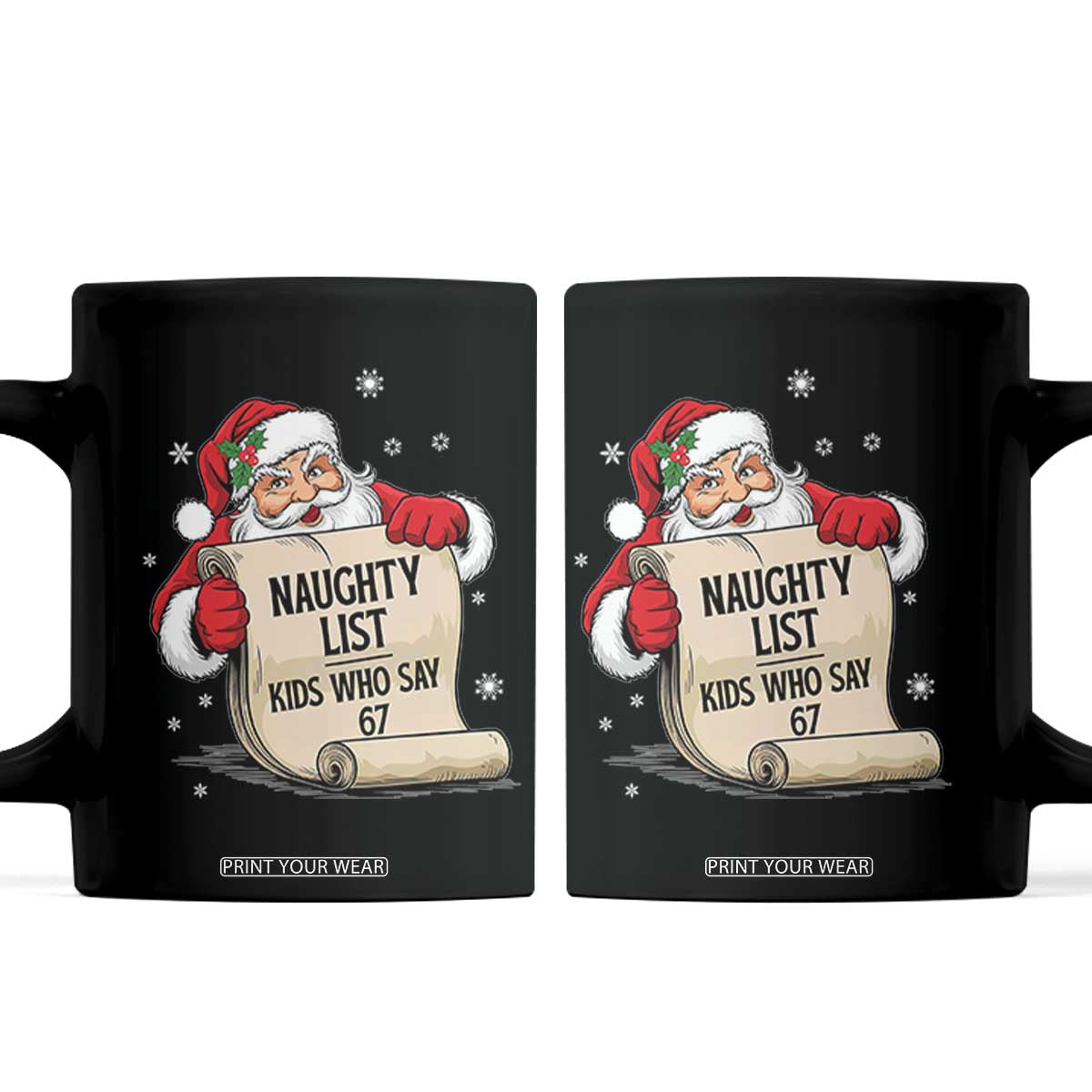 Funny 67 Christmas Coffee Mug Naughty List Kids Who Say Six Seven Santa TS11 Black Print Your Wear