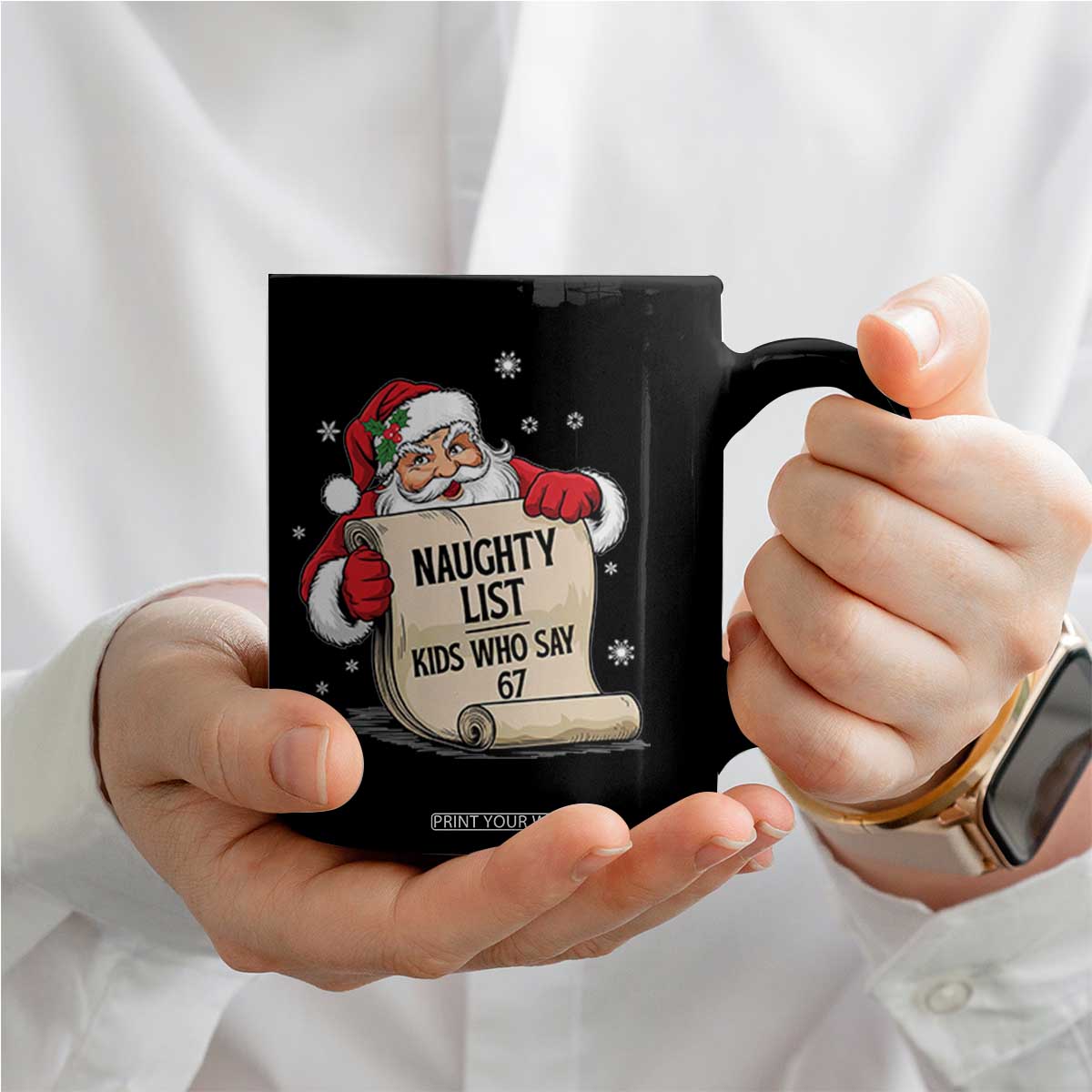 Funny 67 Christmas Coffee Mug Naughty List Kids Who Say Six Seven Santa TS11 Print Your Wear