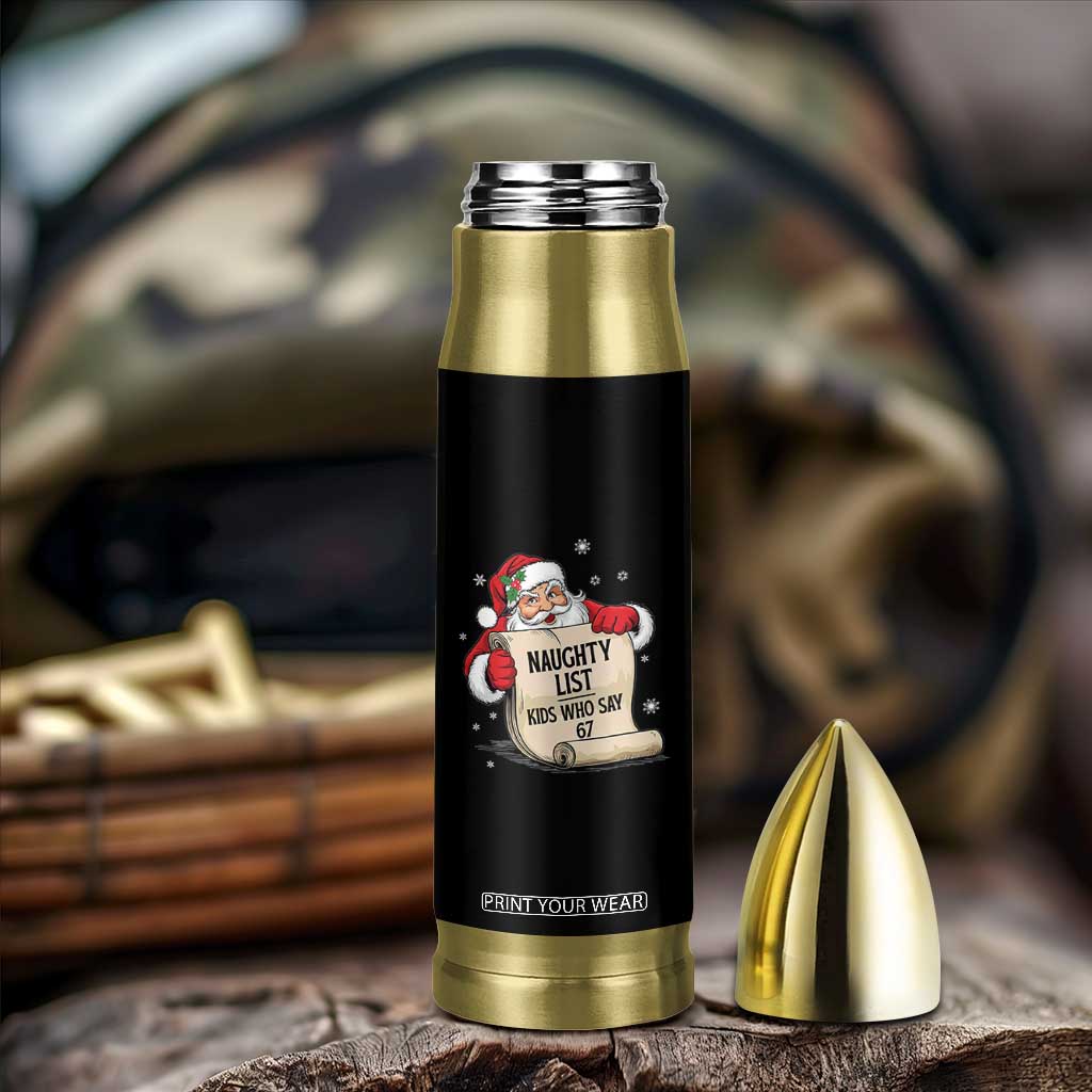 Funny 67 Christmas Bullet Tumbler Naughty List Kids Who Say Six Seven Santa TS11 Print Your Wear