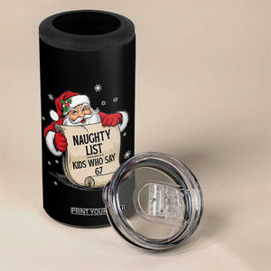 Funny 67 Christmas 4 in 1 Can Cooler Tumbler Naughty List Kids Who Say Six Seven Santa TS11 Print Your Wear