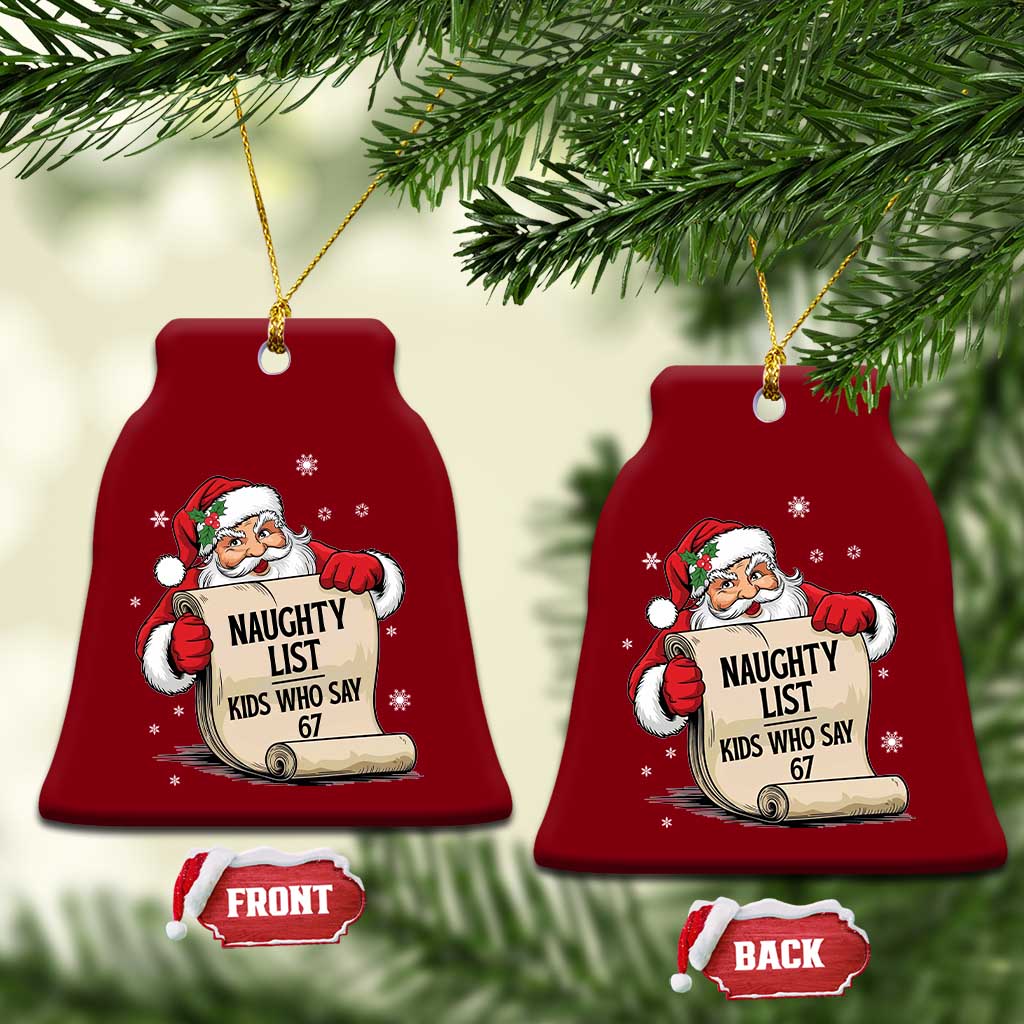Funny 67 Christmas Ceramic Ornament Naughty List Kids Who Say Six Seven Santa TS11 Print Your Wear