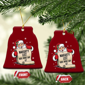 Funny 67 Christmas Ceramic Ornament Naughty List Kids Who Say Six Seven Santa TS11 Print Your Wear
