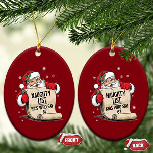 Funny 67 Christmas Ceramic Ornament Naughty List Kids Who Say Six Seven Santa TS11 Print Your Wear