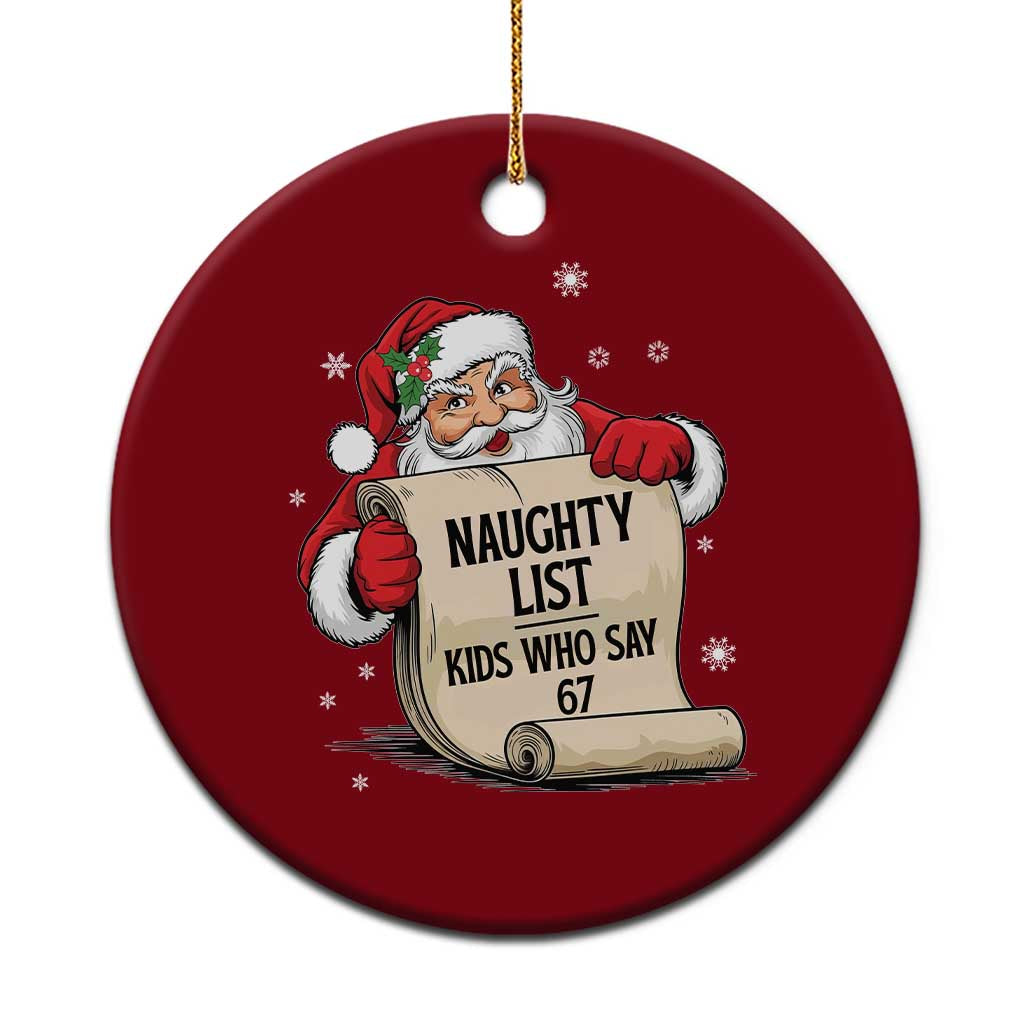 Funny 67 Christmas Ceramic Ornament Naughty List Kids Who Say Six Seven Santa TS11 1pc Red Print Your Wear