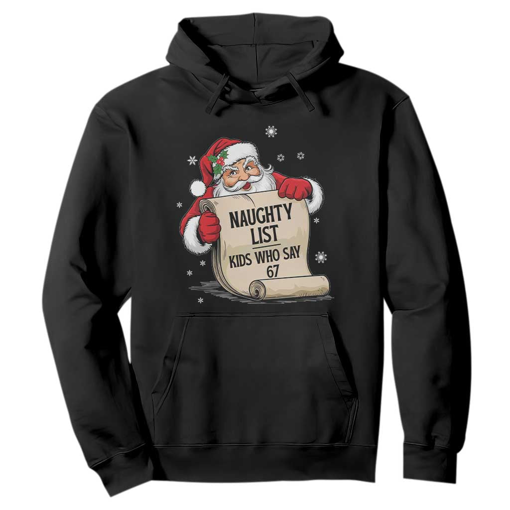 Funny 67 Christmas Hoodie Naughty List Kids Who Say Six Seven Santa TS11 Black Print Your Wear