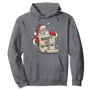 Funny 67 Christmas Hoodie Naughty List Kids Who Say Six Seven Santa TS11 Charcoal Print Your Wear