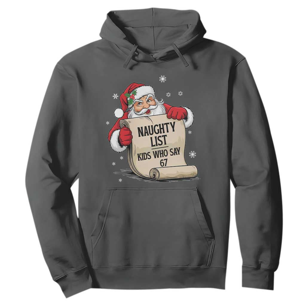 Funny 67 Christmas Hoodie Naughty List Kids Who Say Six Seven Santa TS11 Dark Heather Print Your Wear