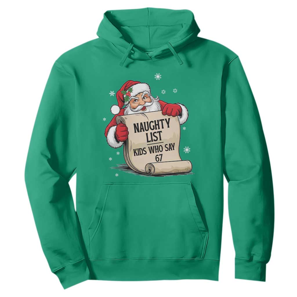 Funny 67 Christmas Hoodie Naughty List Kids Who Say Six Seven Santa TS11 Irish Green Print Your Wear