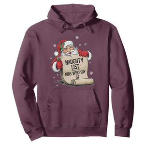 Funny 67 Christmas Hoodie Naughty List Kids Who Say Six Seven Santa TS11 Maroon Print Your Wear