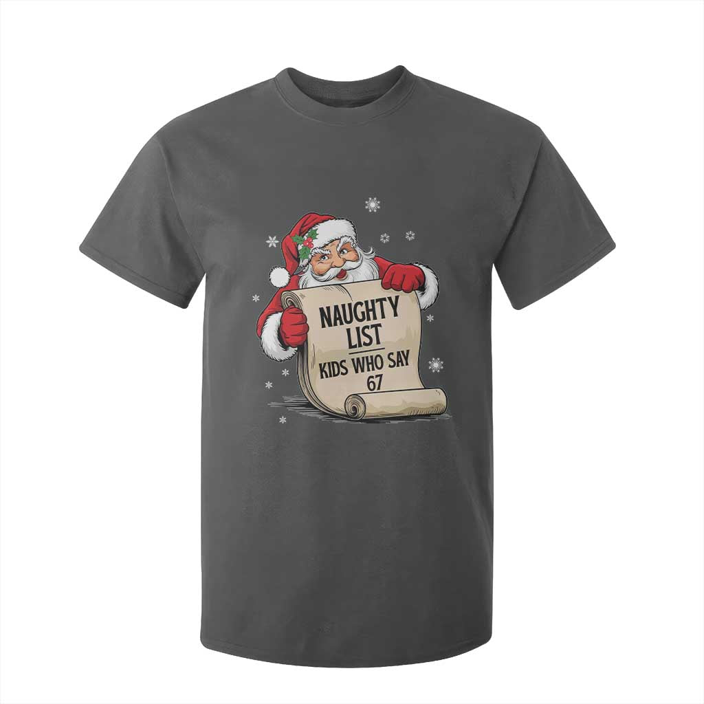 Funny 67 Christmas T Shirt For Kid Naughty List Kids Who Say Six Seven Santa TS11 Dark Heather Print Your Wear