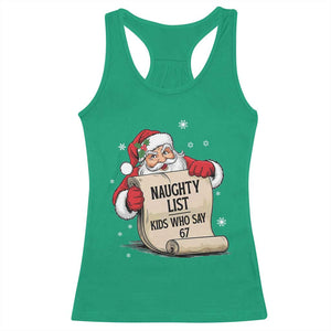 Funny 67 Christmas Racerback Tank Top Naughty List Kids Who Say Six Seven Santa TS11 Irish Green Print Your Wear