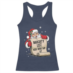 Funny 67 Christmas Racerback Tank Top Naughty List Kids Who Say Six Seven Santa TS11 Navy Print Your Wear