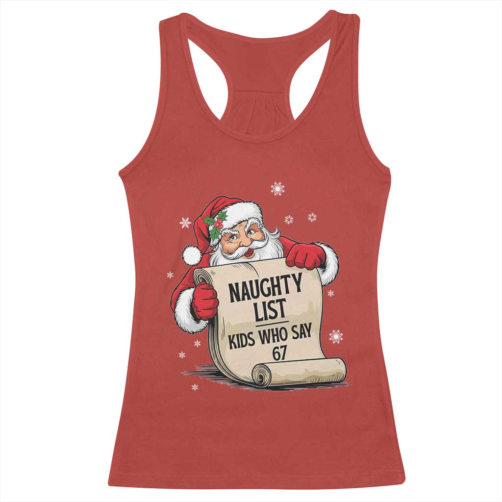 Funny 67 Christmas Racerback Tank Top Naughty List Kids Who Say Six Seven Santa TS11 Red Print Your Wear