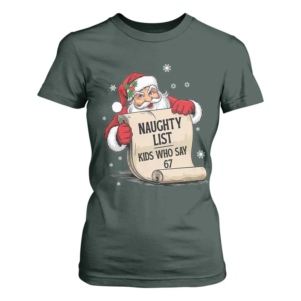 Funny 67 Christmas T Shirt For Women Naughty List Kids Who Say Six Seven Santa TS11 Dark Forest Green Print Your Wear
