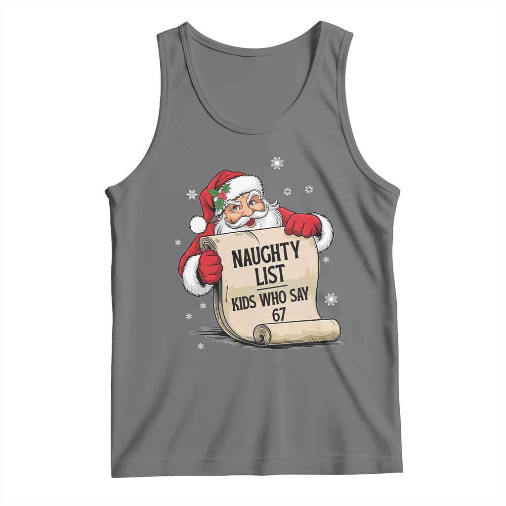 Funny 67 Christmas Tank Top Naughty List Kids Who Say Six Seven Santa TS11 Black Heather Print Your Wear
