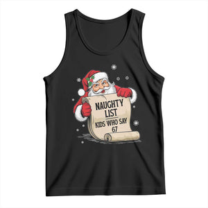 Funny 67 Christmas Tank Top Naughty List Kids Who Say Six Seven Santa TS11 Black Print Your Wear