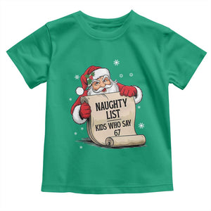 Funny 67 Christmas Toddler T Shirt Naughty List Kids Who Say Six Seven Santa TS11 Irish Green Print Your Wear