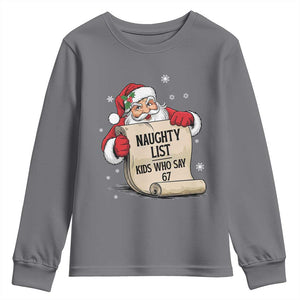 Funny 67 Christmas Youth Sweatshirt Naughty List Kids Who Say Six Seven Santa TS11 Charcoal Print Your Wear
