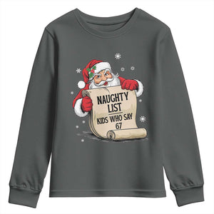 Funny 67 Christmas Youth Sweatshirt Naughty List Kids Who Say Six Seven Santa TS11 Dark Heather Print Your Wear