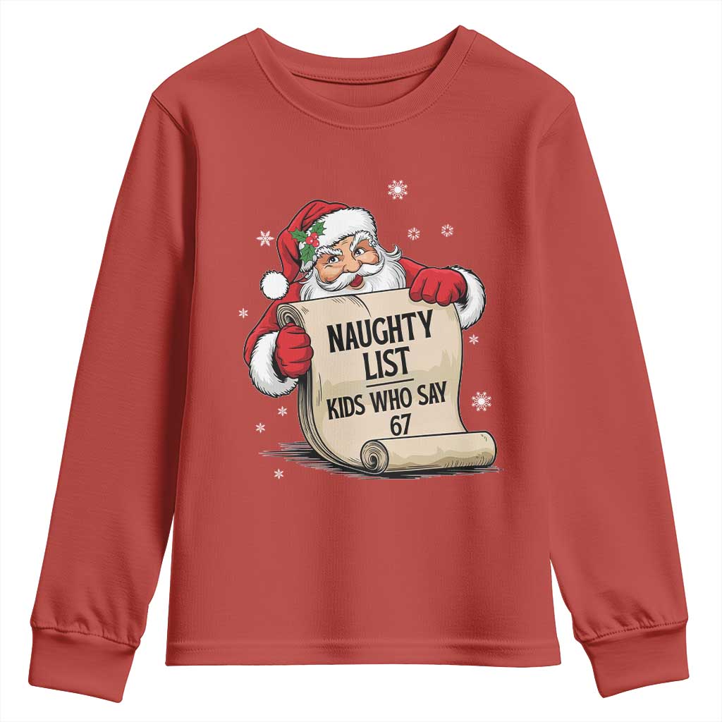 Funny 67 Christmas Youth Sweatshirt Naughty List Kids Who Say Six Seven Santa TS11 Red Print Your Wear