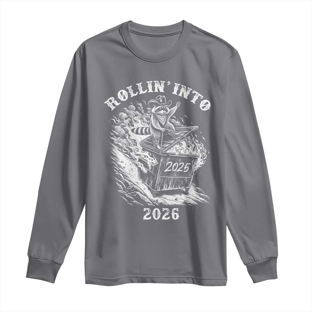 Funny Cowboy Raccoon Rollin Into 2026 Long Sleeve Shirt New Year Dumpster Fire 2026 Rodeo TS11 Charcoal Print Your Wear