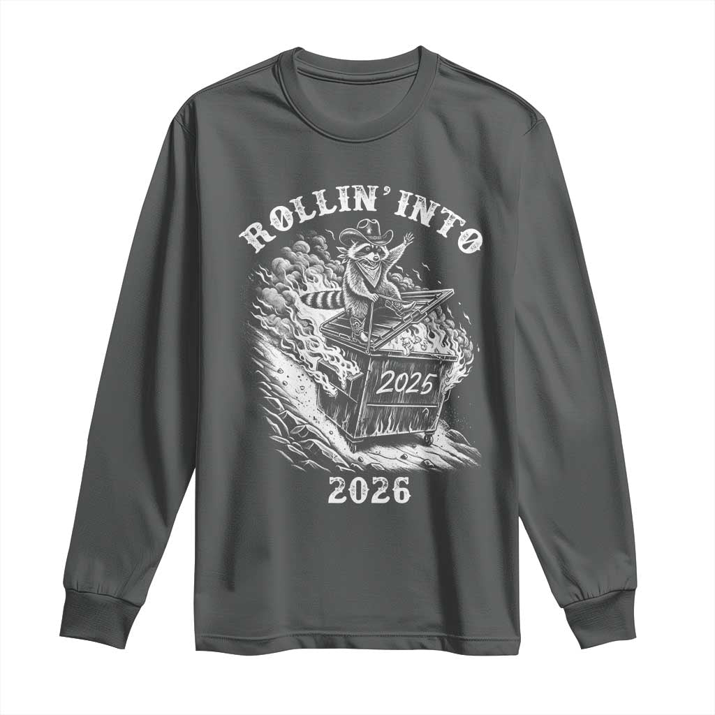 Funny Cowboy Raccoon Rollin Into 2026 Long Sleeve Shirt New Year Dumpster Fire 2026 Rodeo TS11 Dark Heather Print Your Wear