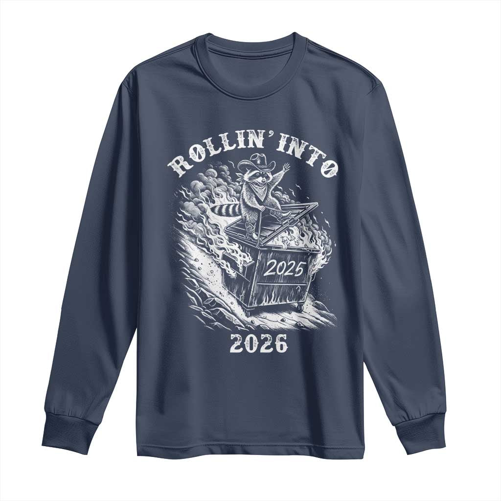 Funny Cowboy Raccoon Rollin Into 2026 Long Sleeve Shirt New Year Dumpster Fire 2026 Rodeo TS11 Navy Print Your Wear