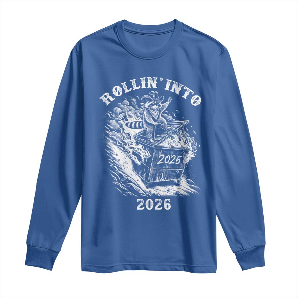 Funny Cowboy Raccoon Rollin Into 2026 Long Sleeve Shirt New Year Dumpster Fire 2026 Rodeo TS11 Royal Blue Print Your Wear
