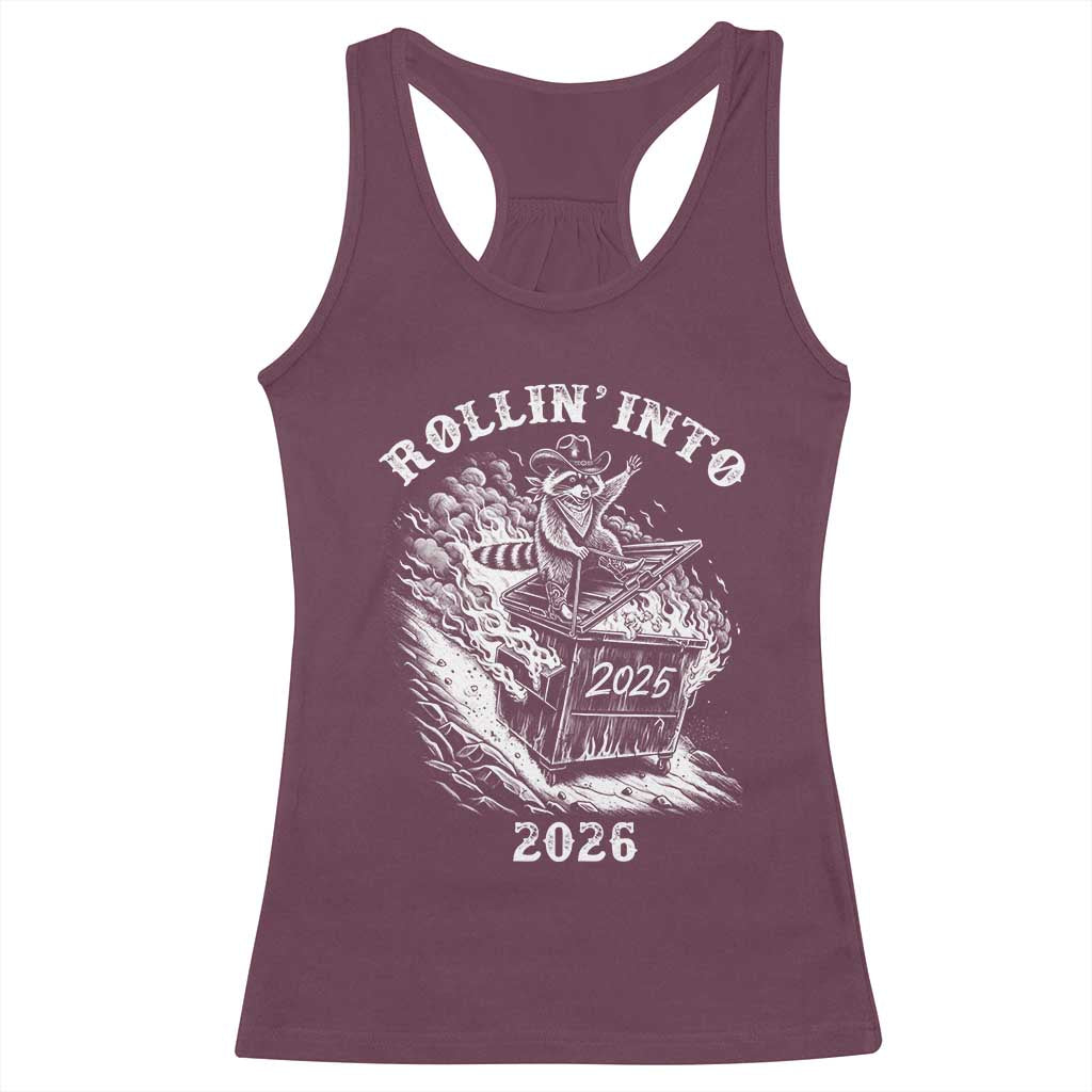 Funny Cowboy Raccoon Rollin Into 2026 Racerback Tank Top New Year Dumpster Fire 2026 Rodeo TS11 Maroon Print Your Wear