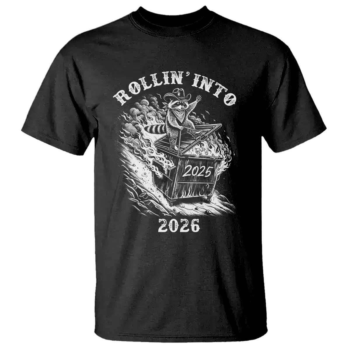Funny Cowboy Raccoon Rollin Into 2026 T Shirt New Year Dumpster Fire 2026 Rodeo TS11 Black Print Your Wear