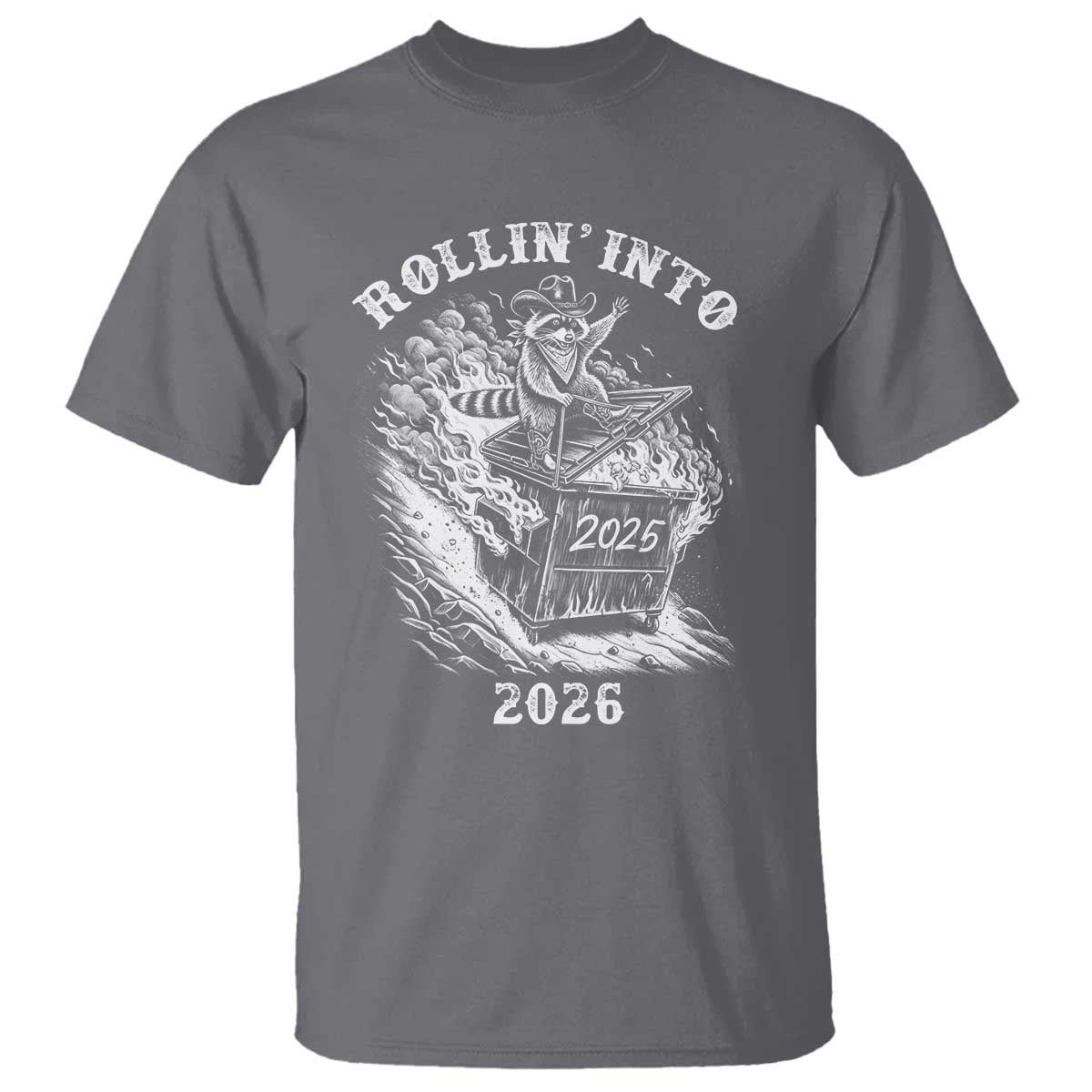 Funny Cowboy Raccoon Rollin Into 2026 T Shirt New Year Dumpster Fire 2026 Rodeo TS11 Charcoal Print Your Wear