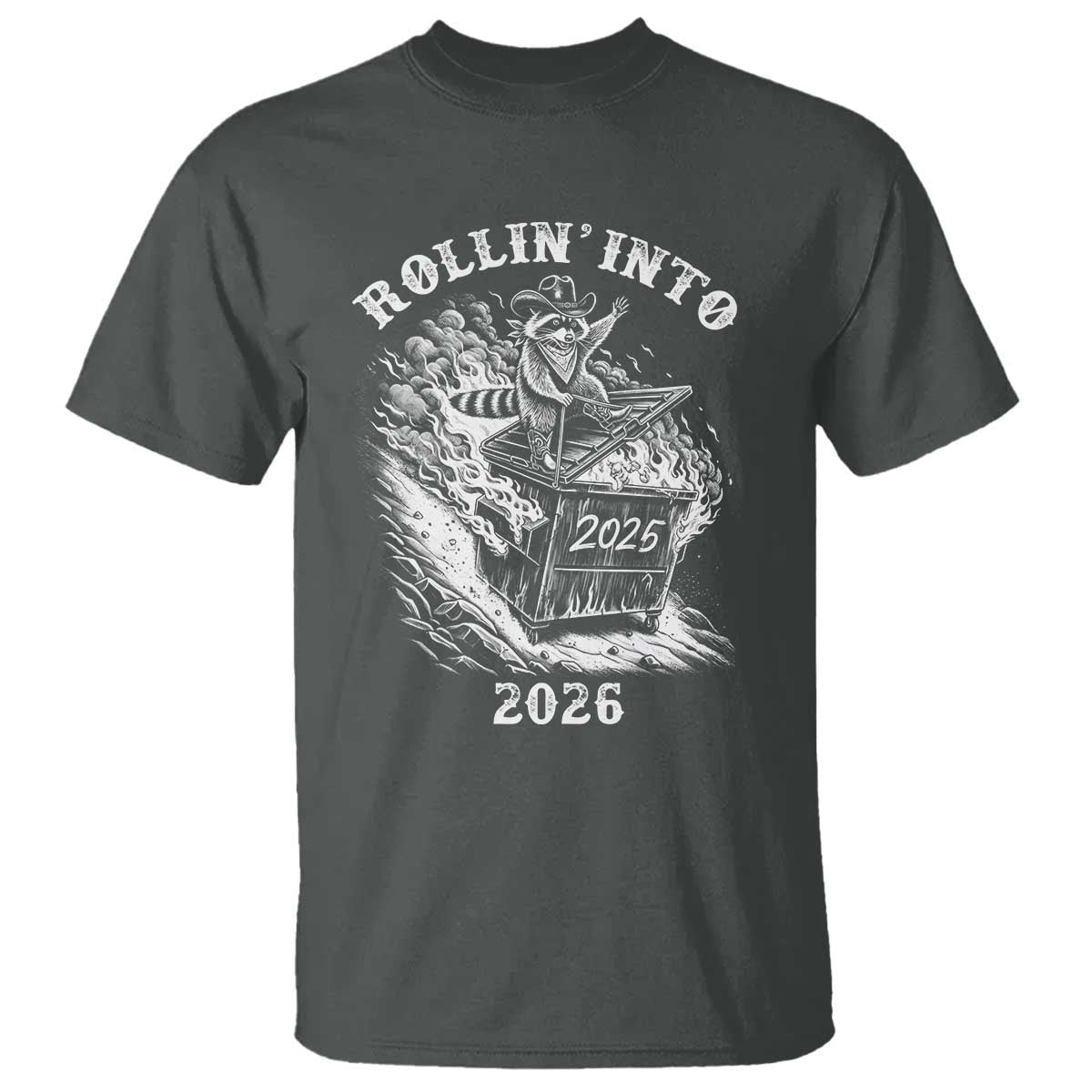 Funny Cowboy Raccoon Rollin Into 2026 T Shirt New Year Dumpster Fire 2026 Rodeo TS11 Dark Heather Print Your Wear
