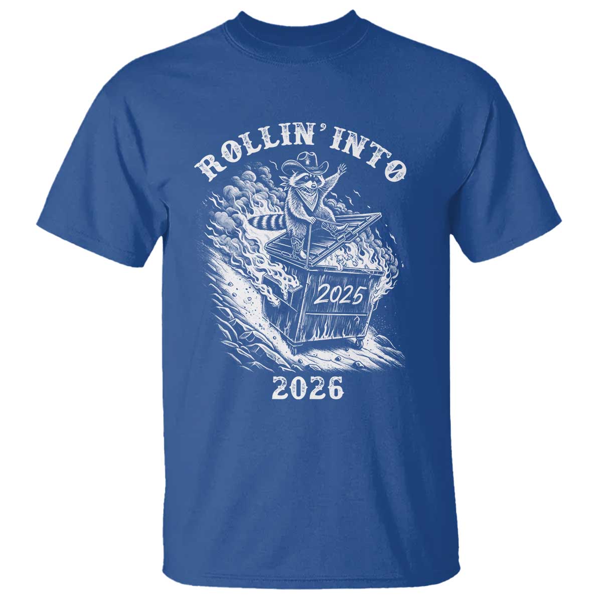 Funny Cowboy Raccoon Rollin Into 2026 T Shirt New Year Dumpster Fire 2026 Rodeo TS11 Royal Blue Print Your Wear