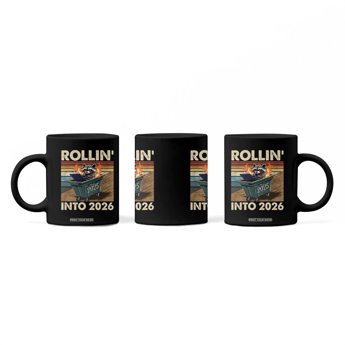 Funny Raccoon Rollin Into 2026 Coffee Mug New Year Dumpster Fire TS11 Print Your Wear