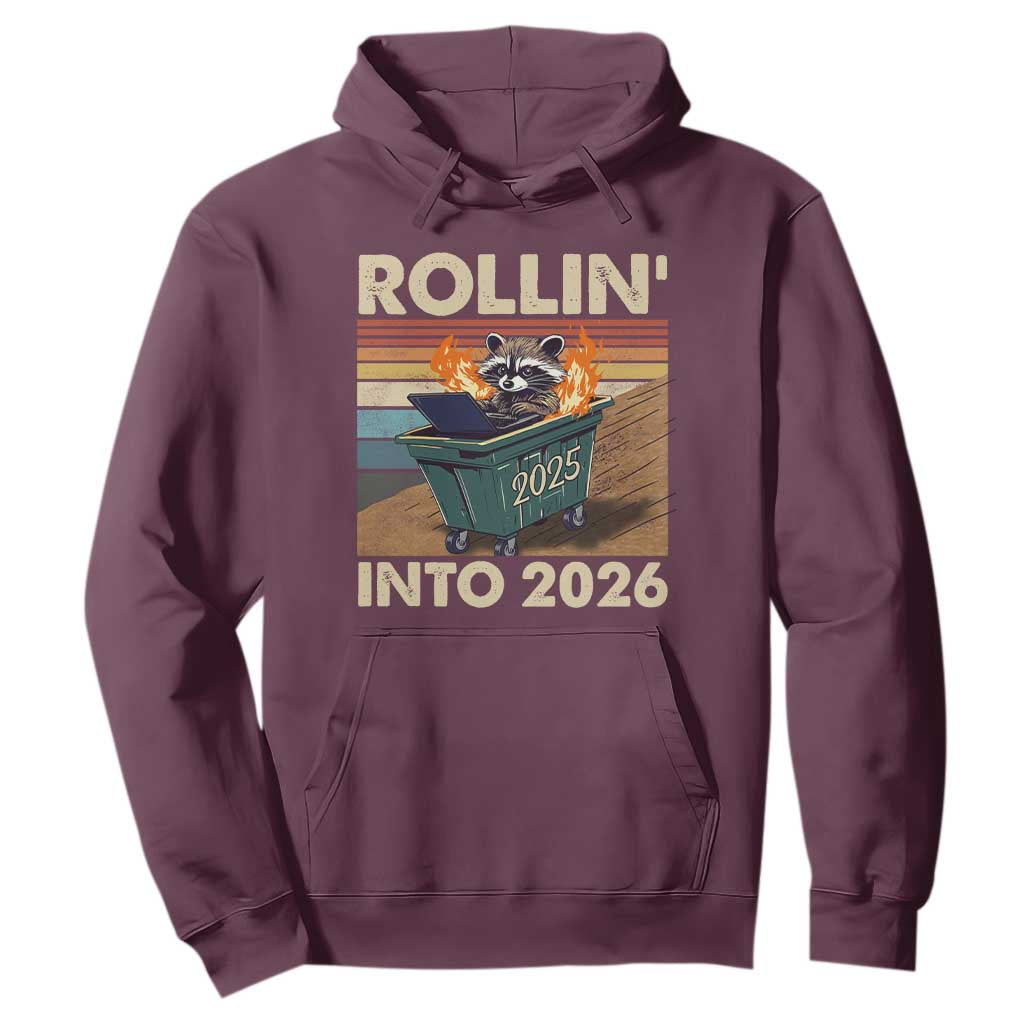 Funny Raccoon Rollin Into 2026 Hoodie New Year Dumpster Fire TS11 Maroon Print Your Wear