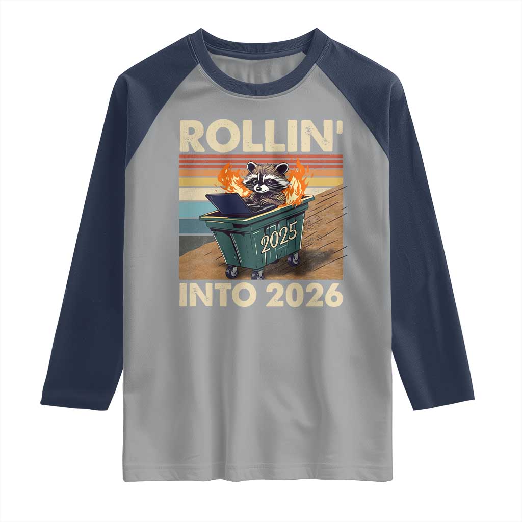 Funny Raccoon Rollin Into 2026 Raglan Shirt New Year Dumpster Fire TS11 Sport Gray Navy Print Your Wear