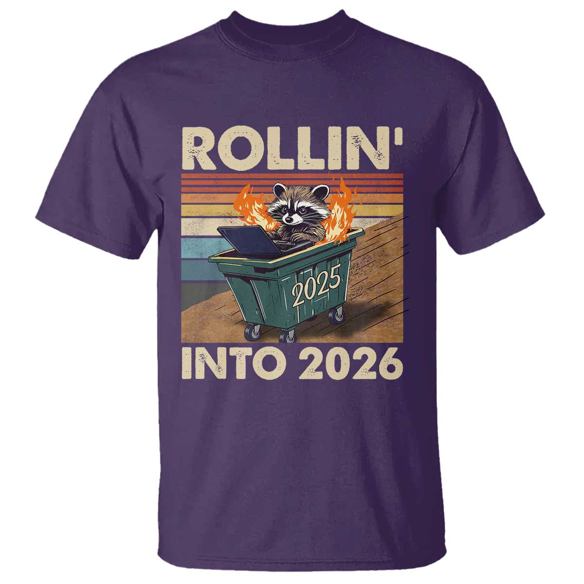 Funny Raccoon Rollin Into 2026 T Shirt New Year Dumpster Fire TS11 Purple Print Your Wear
