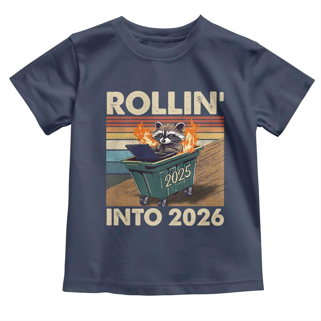 Funny Raccoon Rollin Into 2026 Toddler T Shirt New Year Dumpster Fire TS11 Navy Print Your Wear