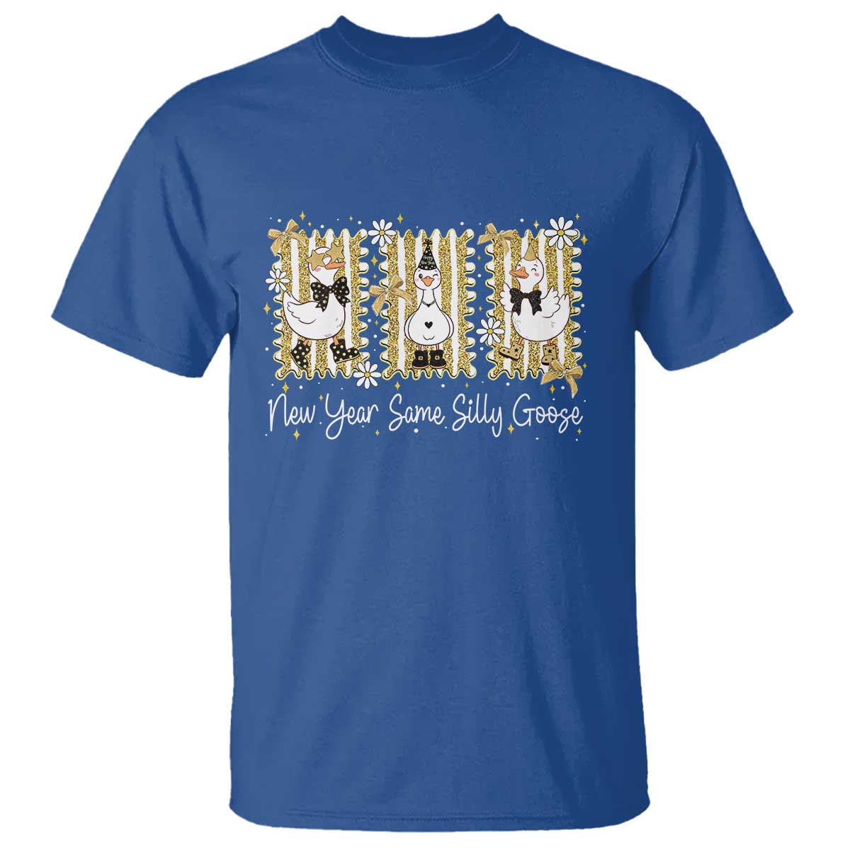 Funny New Year Same Silly Goose T Shirt New Year Eve Goose Squad Faux Glitter TS11 Royal Blue Print Your Wear