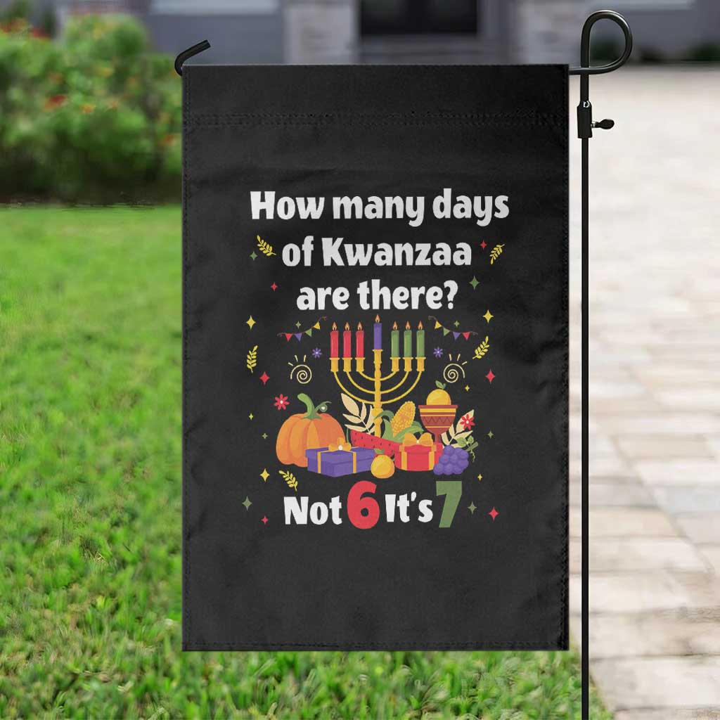 Funny 67 Kwanzaa Garden Flag How Many Days Of Kwanzaa Are There Not 6 It Is 7 TS11 Print Your Wear