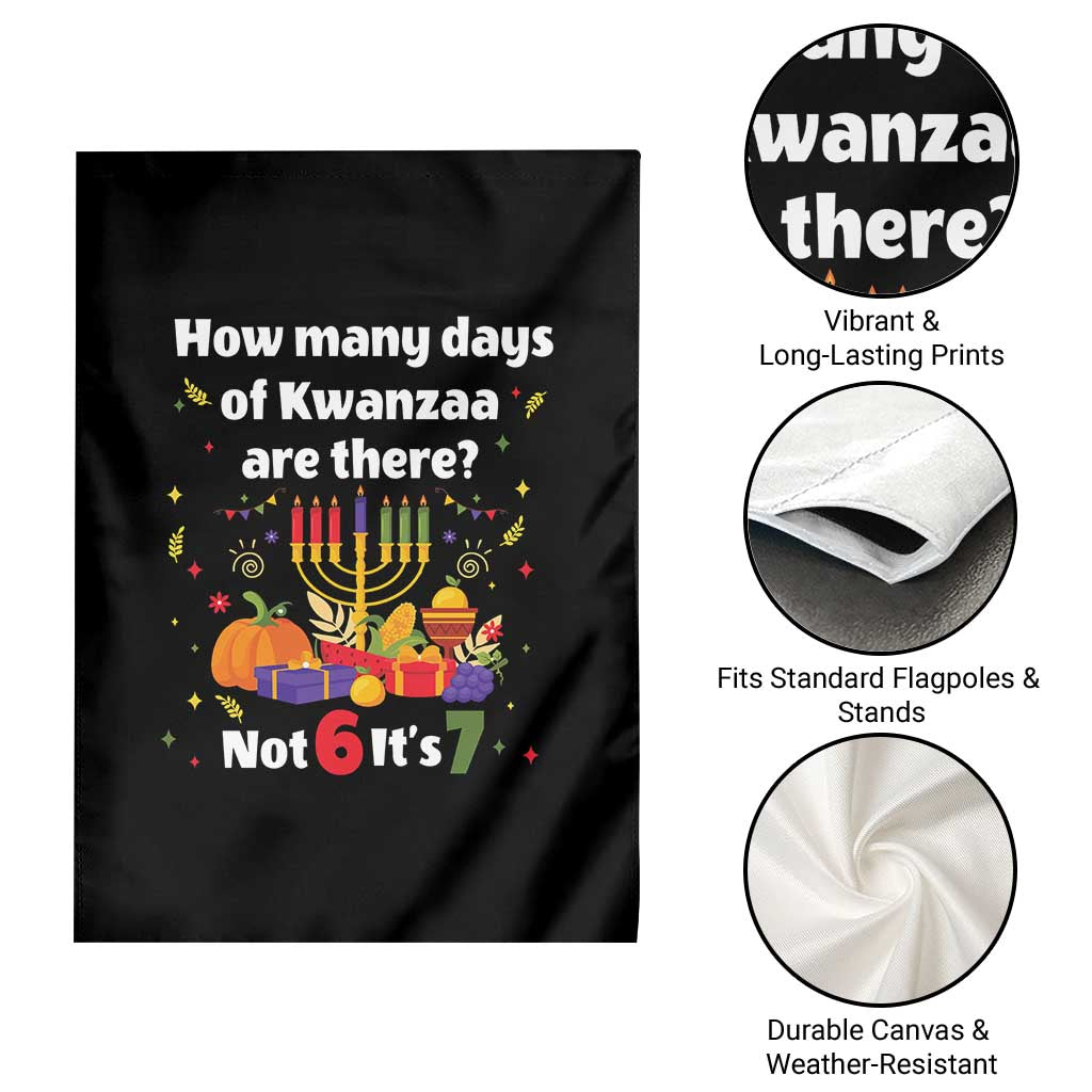 Funny 67 Kwanzaa Garden Flag How Many Days Of Kwanzaa Are There Not 6 It Is 7 TS11 Print Your Wear