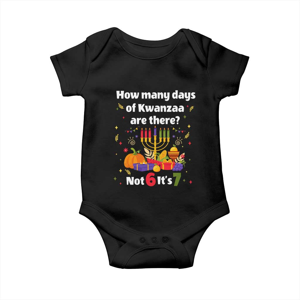 Funny 67 Kwanzaa Baby Onesie How Many Days Of Kwanzaa Are There Not 6 It Is 7 TS11 Black Print Your Wear