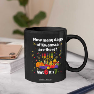 Funny 67 Kwanzaa Coffee Mug How Many Days Of Kwanzaa Are There Not 6 It Is 7 TS11 Print Your Wear