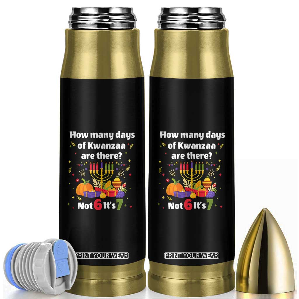 Funny 67 Kwanzaa Bullet Tumbler How Many Days Of Kwanzaa Are There Not 6 It Is 7 TS11 Black Print Your Wear