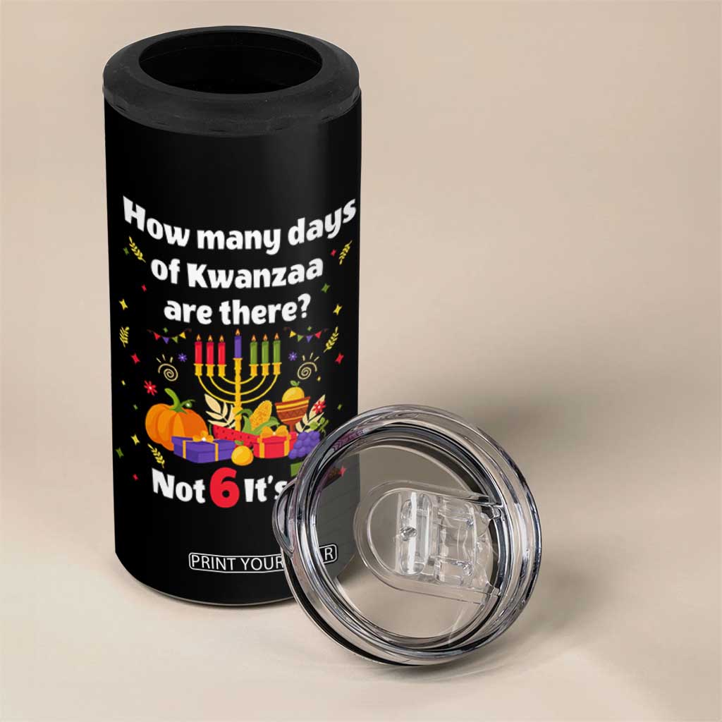 Funny 67 Kwanzaa 4 in 1 Can Cooler Tumbler How Many Days Of Kwanzaa Are There Not 6 It Is 7 TS11 Print Your Wear