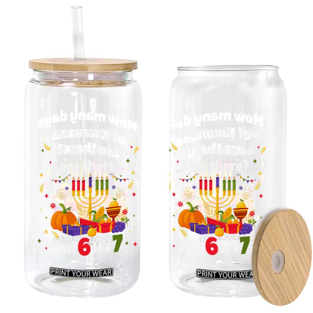 Funny 67 Kwanzaa Glass Can How Many Days Of Kwanzaa Are There Not 6 It Is 7 TS11 Print Your Wear