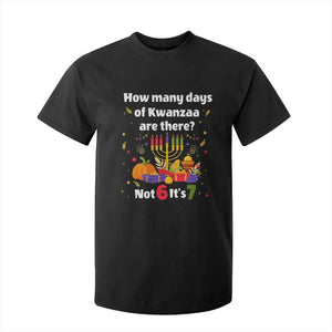 Funny 67 Kwanzaa T Shirt For Kid How Many Days Of Kwanzaa Are There Not 6 It Is 7 TS11 Black Print Your Wear