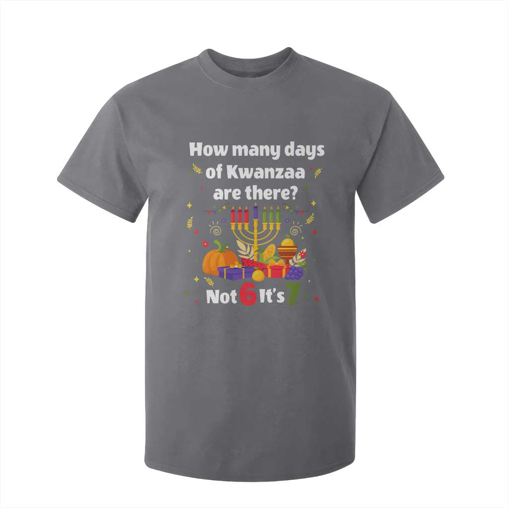Funny 67 Kwanzaa T Shirt For Kid How Many Days Of Kwanzaa Are There Not 6 It Is 7 TS11 Charcoal Print Your Wear