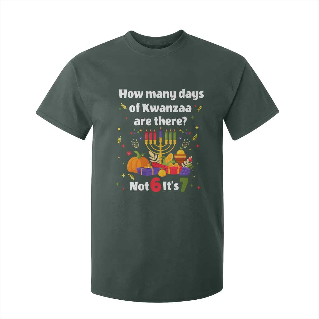 Funny 67 Kwanzaa T Shirt For Kid How Many Days Of Kwanzaa Are There Not 6 It Is 7 TS11 Dark Forest Green Print Your Wear