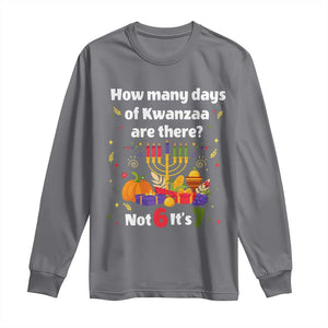 Funny 67 Kwanzaa Long Sleeve Shirt How Many Days Of Kwanzaa Are There Not 6 It Is 7 TS11 Charcoal Print Your Wear